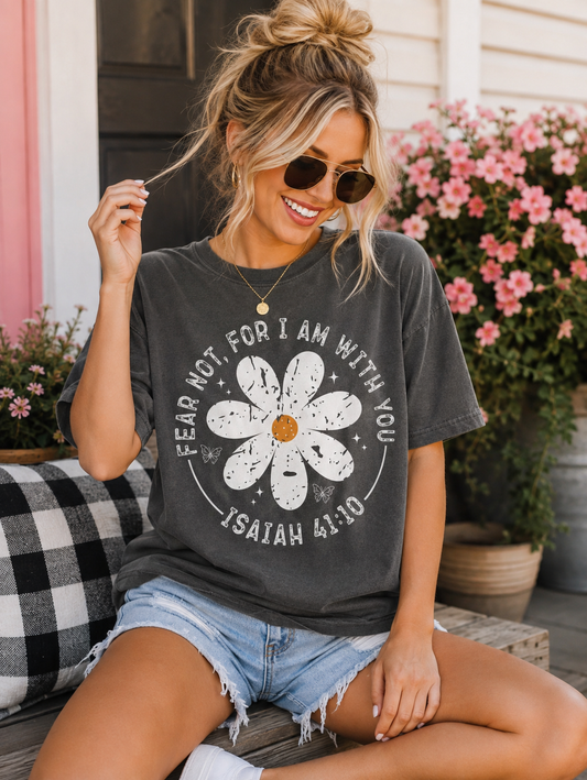 Fear Not Isaiah 41:10 Daisy Tee
