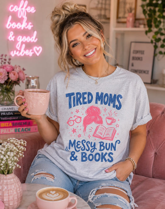 Tired Moms Messy Bun and Books Tee